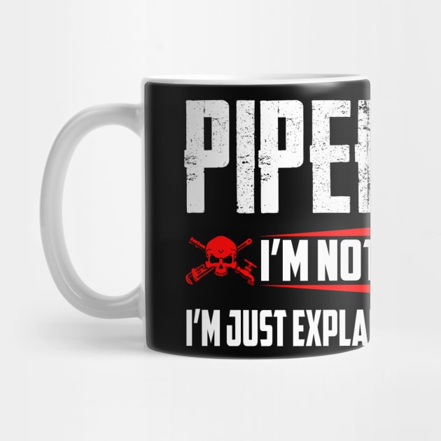 Pipefitter-I'm Just Explaining Why I'm Right Costume Gift by Ohooha